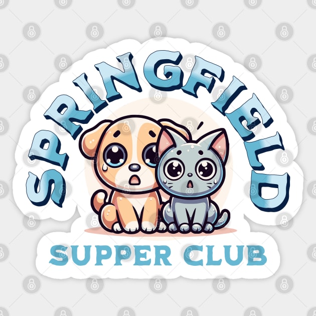 Springfield Ohio Supper Club Cats Dogs Debate Quote Sticker by Yesteeyear